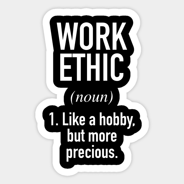 Work Ethic Defined Sticker by winwinshirt